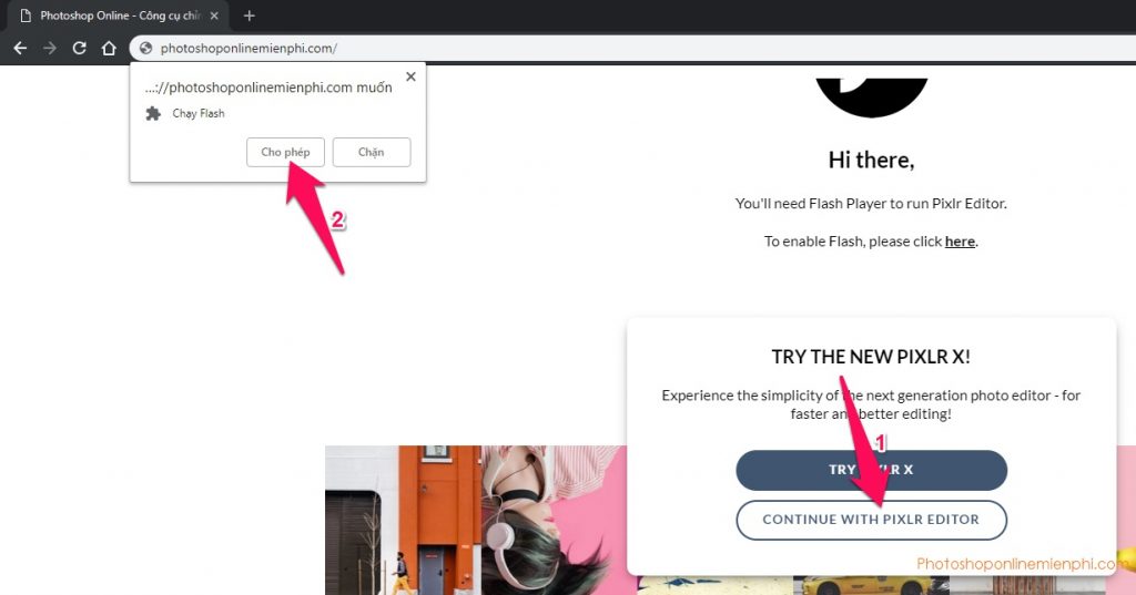 Nhấn nút Continue with PIXLR Editor để sử dụng Photoshop Online, sau đó nhấn Cho phép để bật Flash mới có thể chạy PTS (bắt buộc) Nhấn nút Continue with PIXLR Editor để sử dụng Photoshop Online, sau đó nhấn Cho phép để bật Flash mới có thể chạy PTS (bắt buộc)