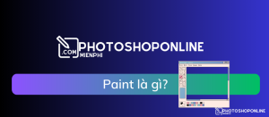 Paint là gì? Chỉnh sửa hình ảnh nhanh với Paint trên Windows