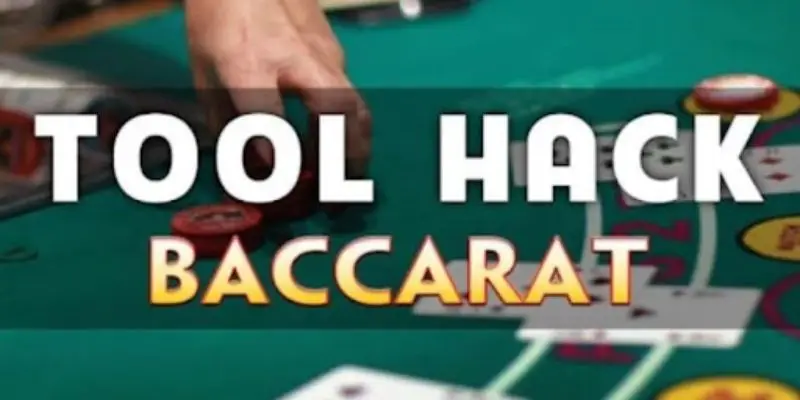 Tool Hack Baccarat - Công Cụ Dự Đoán Game Ấn Tượng Nhất Hiện Nay