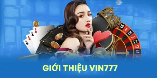 Giới thiệu sảnh casino vin777 - Điểm cá cược thu hút cược thủ ngày nay