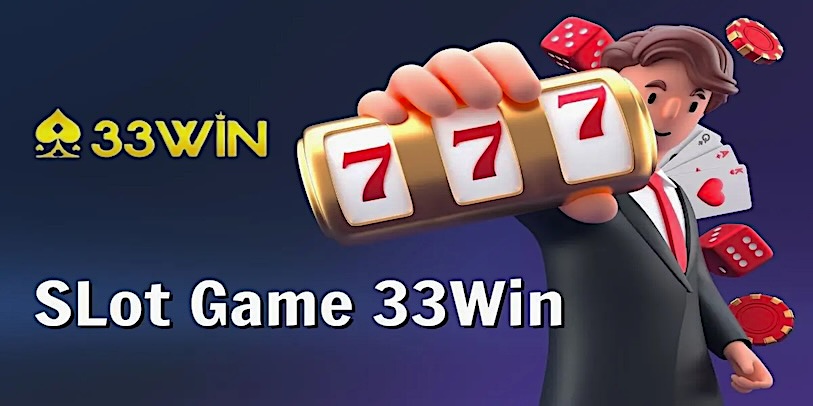 Bí mật những điều cần biết tại Thế giới Slot Game 33Win