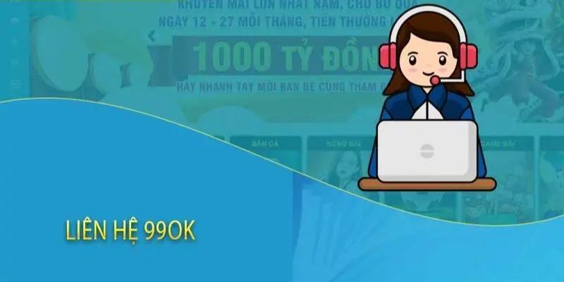 Liên hệ 99ok - Các phương thức khả dụng tại nhà cái