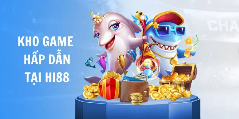 Kho tàng game cược đặc sắc, cuốn hút chỉ có tại Hi88