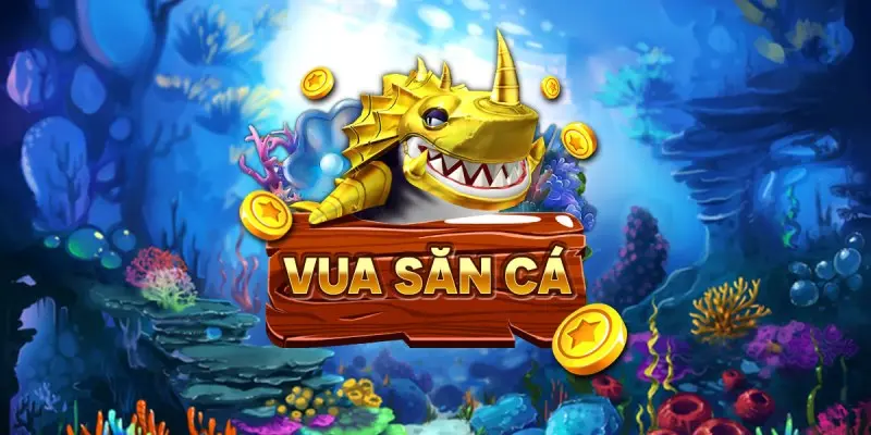 Vua Săn Cá Đổi Thưởng - Game Bắn Cá Hàng Đầu 2024