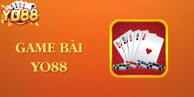 Game Bài YO88 - Sảnh Game Đổi Thưởng Thu Hút Nhiều Anh Em