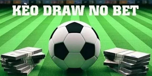 Nohu Hướng Dẫn Đọc Kèo Draw No Bet - Tìm Hiểu Cách Chơi Hiệu Quả