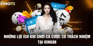 Cá cược có trách nhiệm tại King88 dành cho mọi thành viên