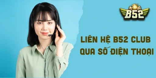 Liên Hệ B52Club: Hướng Dẫn Chi Tiết Và Các Kênh Hỗ Trợ