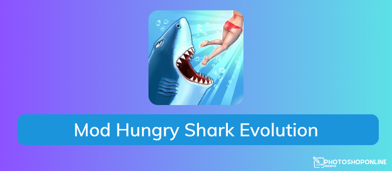 Tải Mod Hungry Shark Evolution Apk